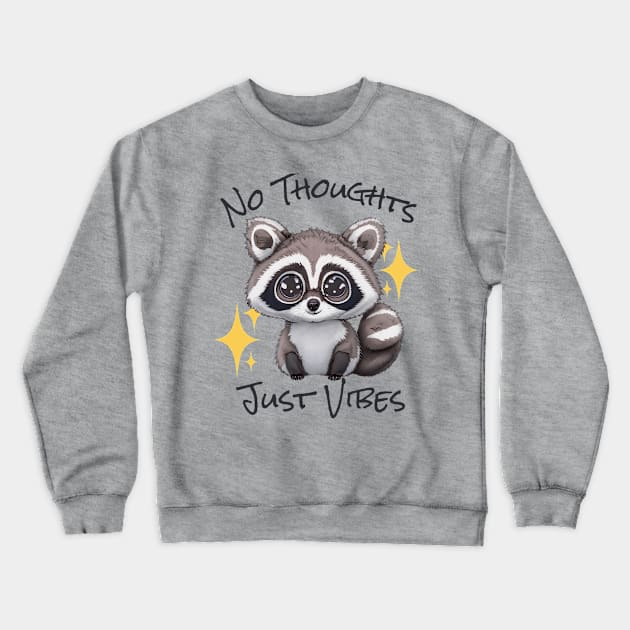 No Thoughts Just Vibes - Raccoon Crewneck Sweatshirt by SilverFoxx Designs